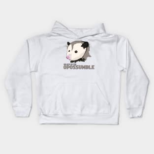 Believe in the Impossible Motivational Possum Kids Hoodie